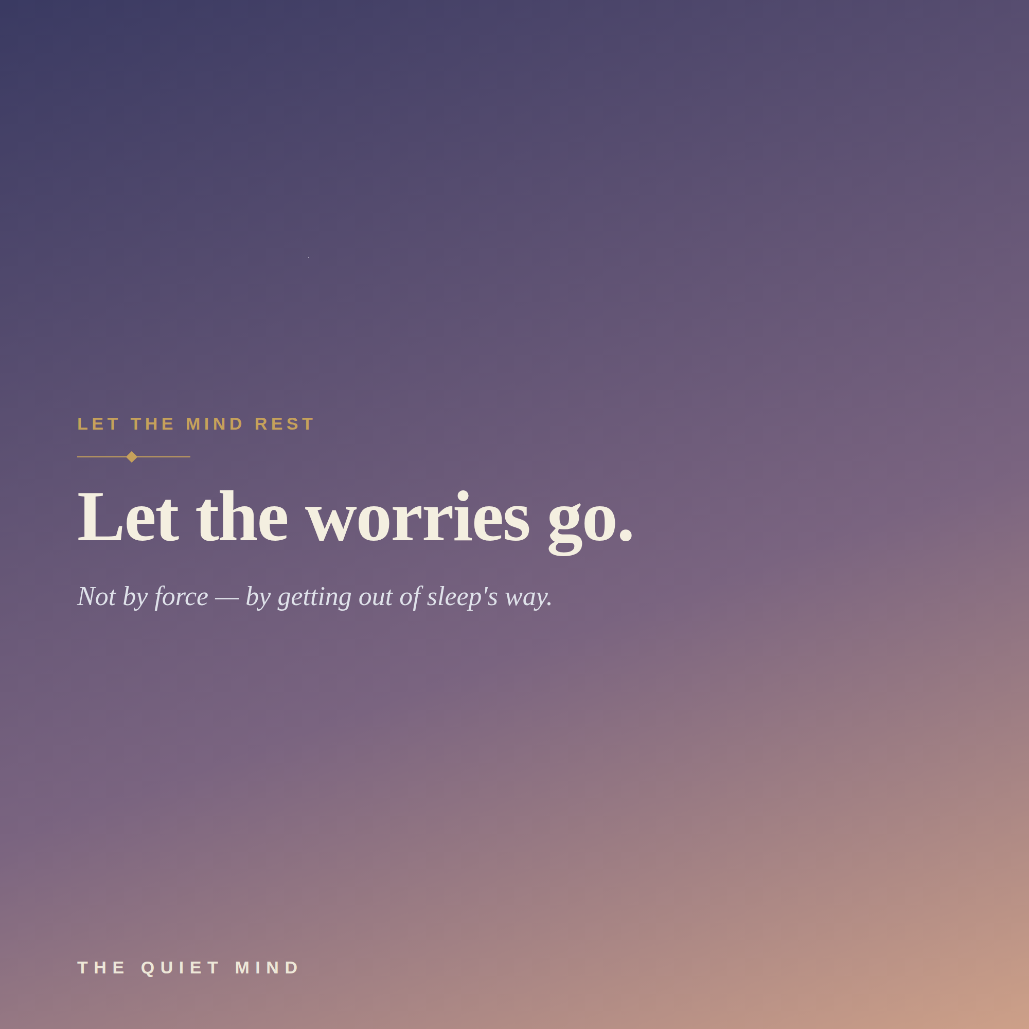The Quiet Mind — Calm a Racing Mind and Drift Off with Ease