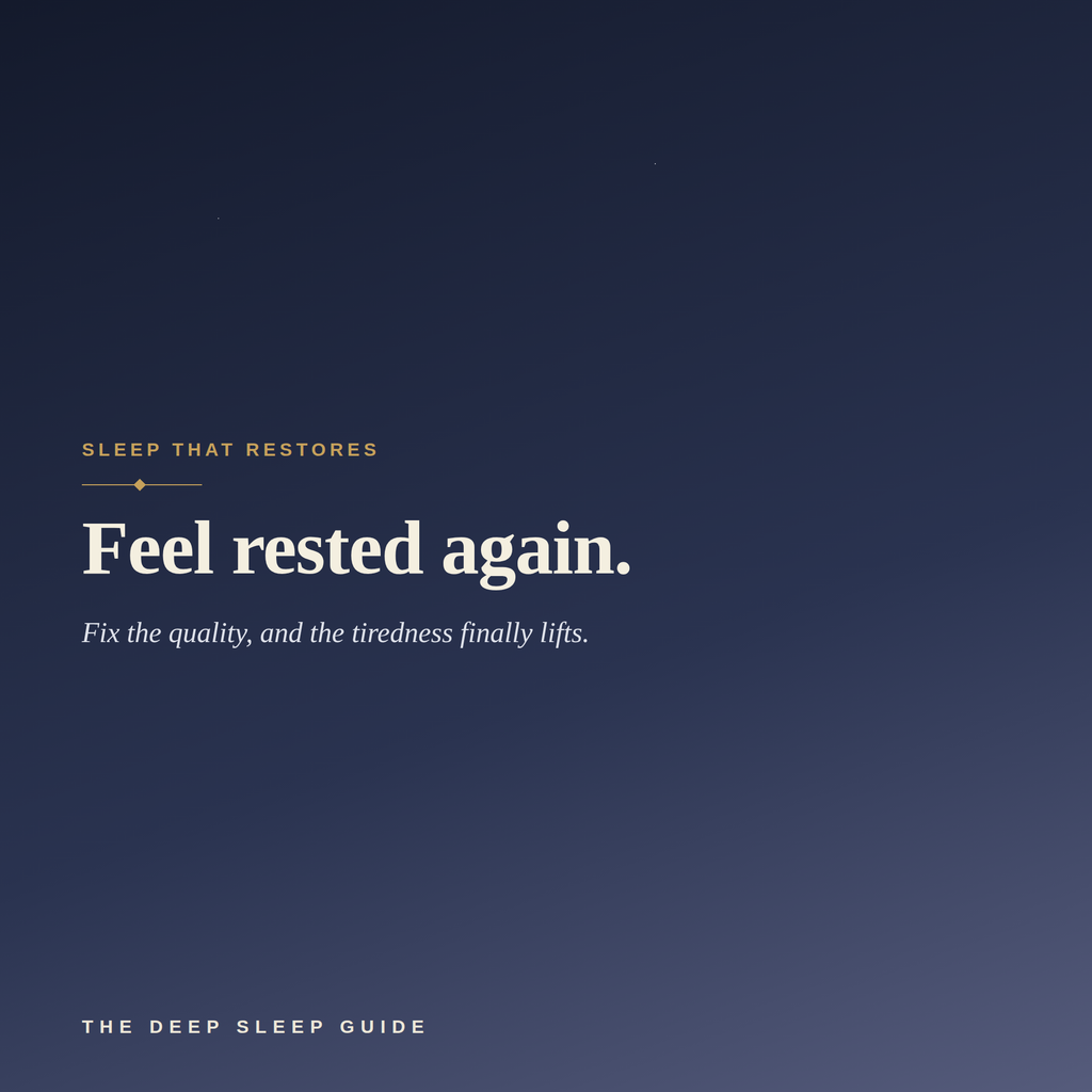 The Deep Sleep Guide — Wake Up Truly Rested by Fixing Sleep Quality
