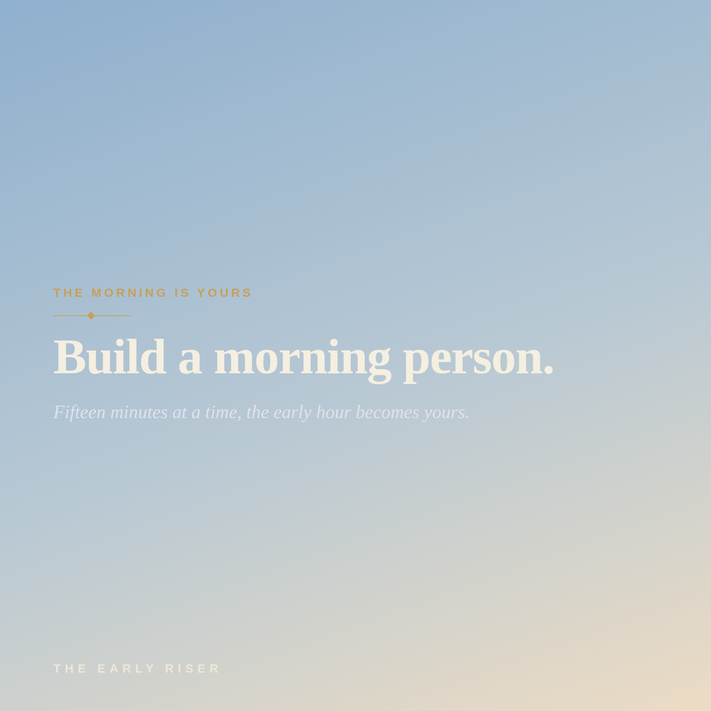 The Early Riser — Become a Morning Person Without the Misery